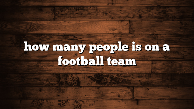 how many people is on a football team