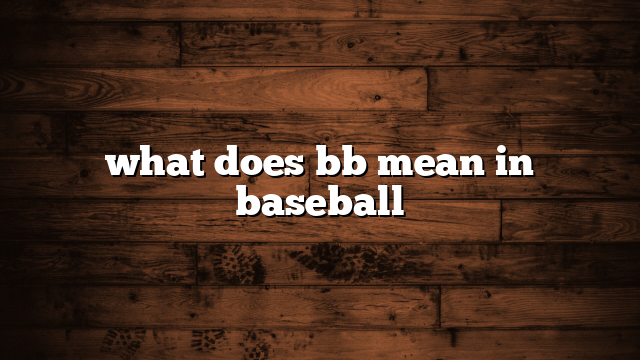 what does bb mean in baseball