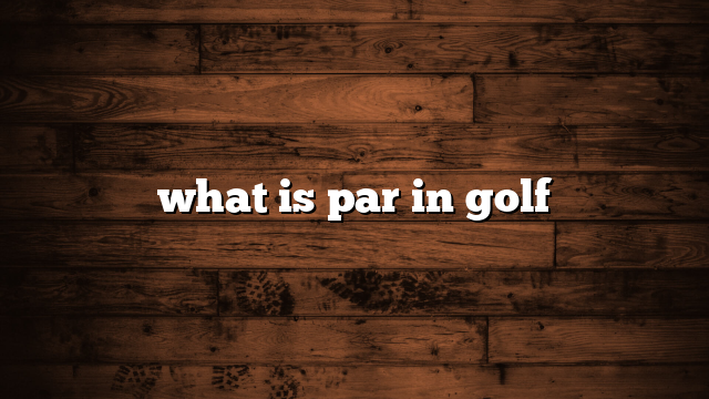 what is par in golf