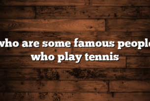 who are some famous people who play tennis