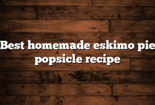 Best homemade eskimo pie popsicle recipe