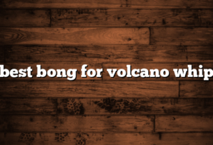 best bong for volcano whip