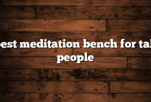 best meditation bench for tall people